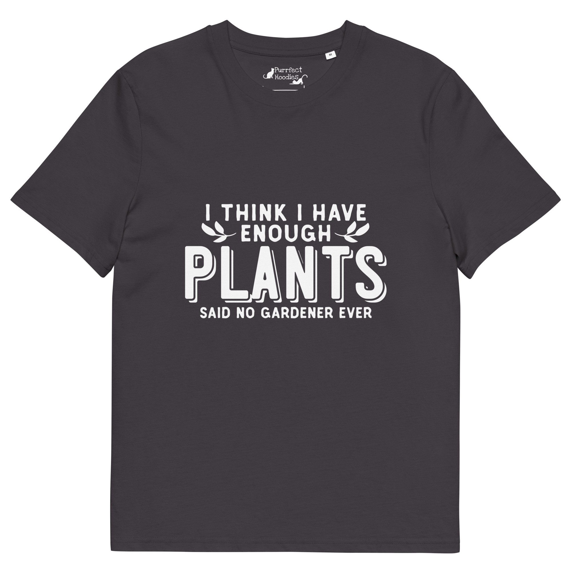 “I think I have enough plants, said no gardener ever” Organic Cotton T-Shirt - Image 12