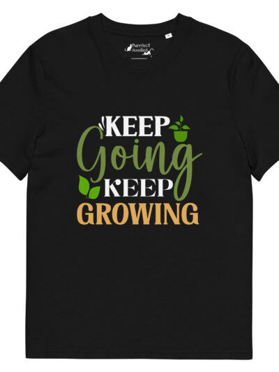 "Keep Going Keep Growing" - Organic Unisex T-Shirt