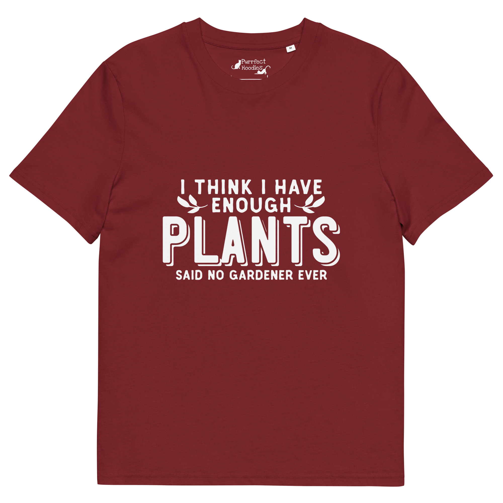 “I think I have enough plants, said no gardener ever” Organic Cotton T-Shirt - Image 13