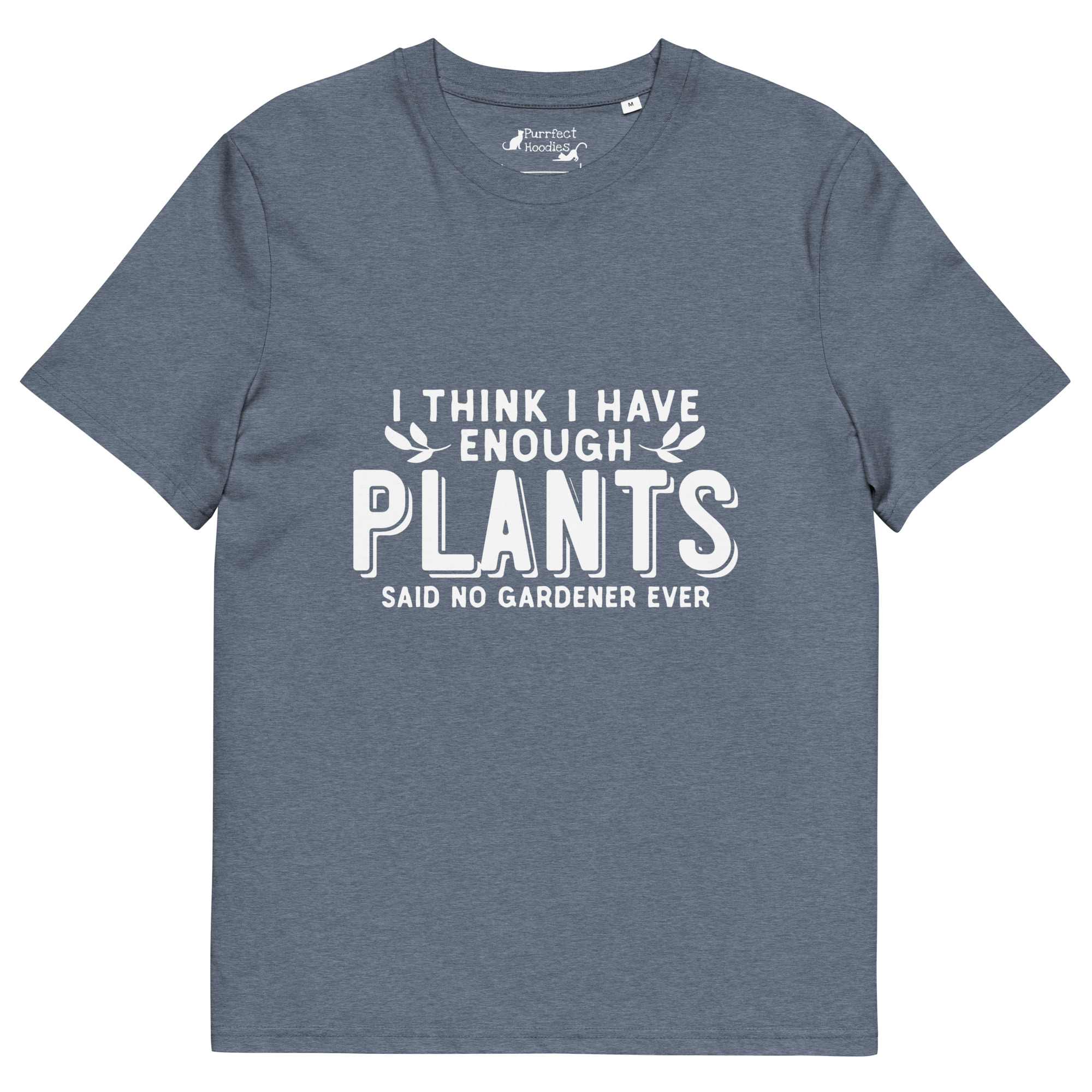 “I think I have enough plants, said no gardener ever” Organic Cotton T-Shirt - Image 8