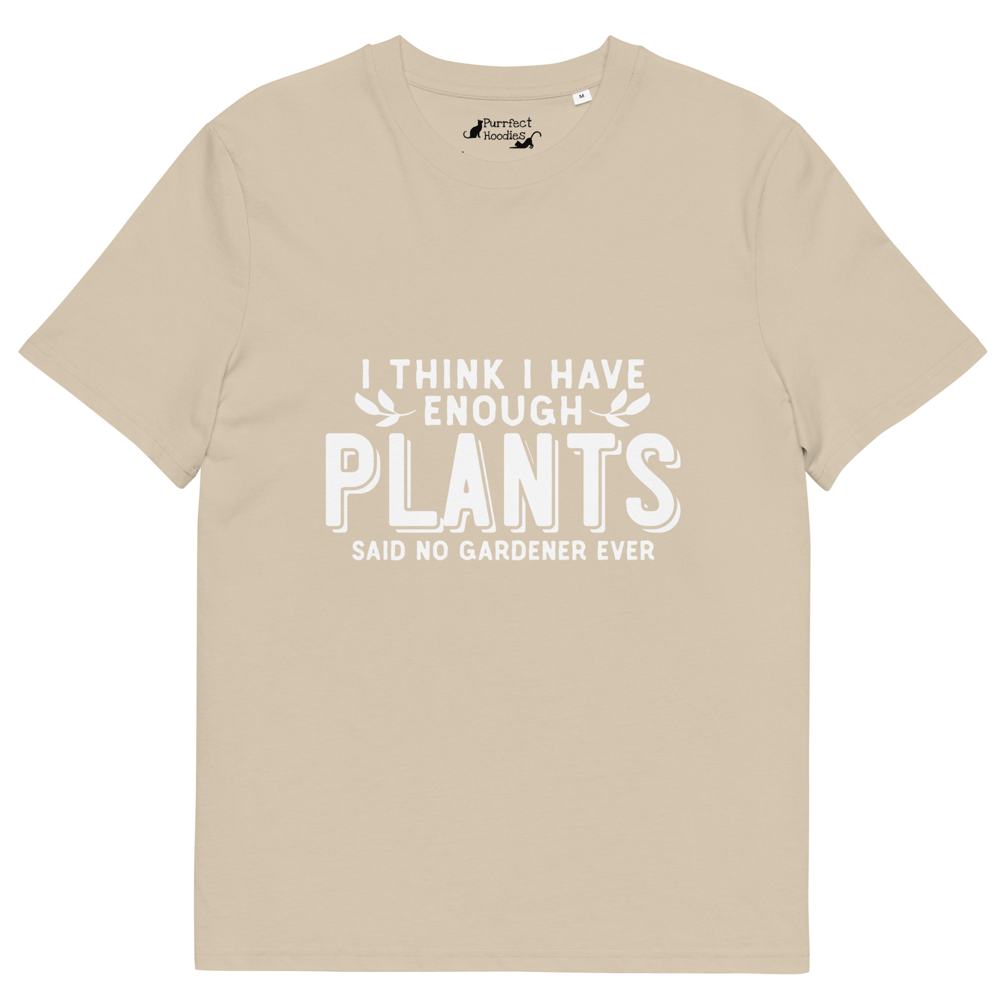“I think I have enough plants, said no gardener ever” Organic Cotton T-Shirt - Image 6