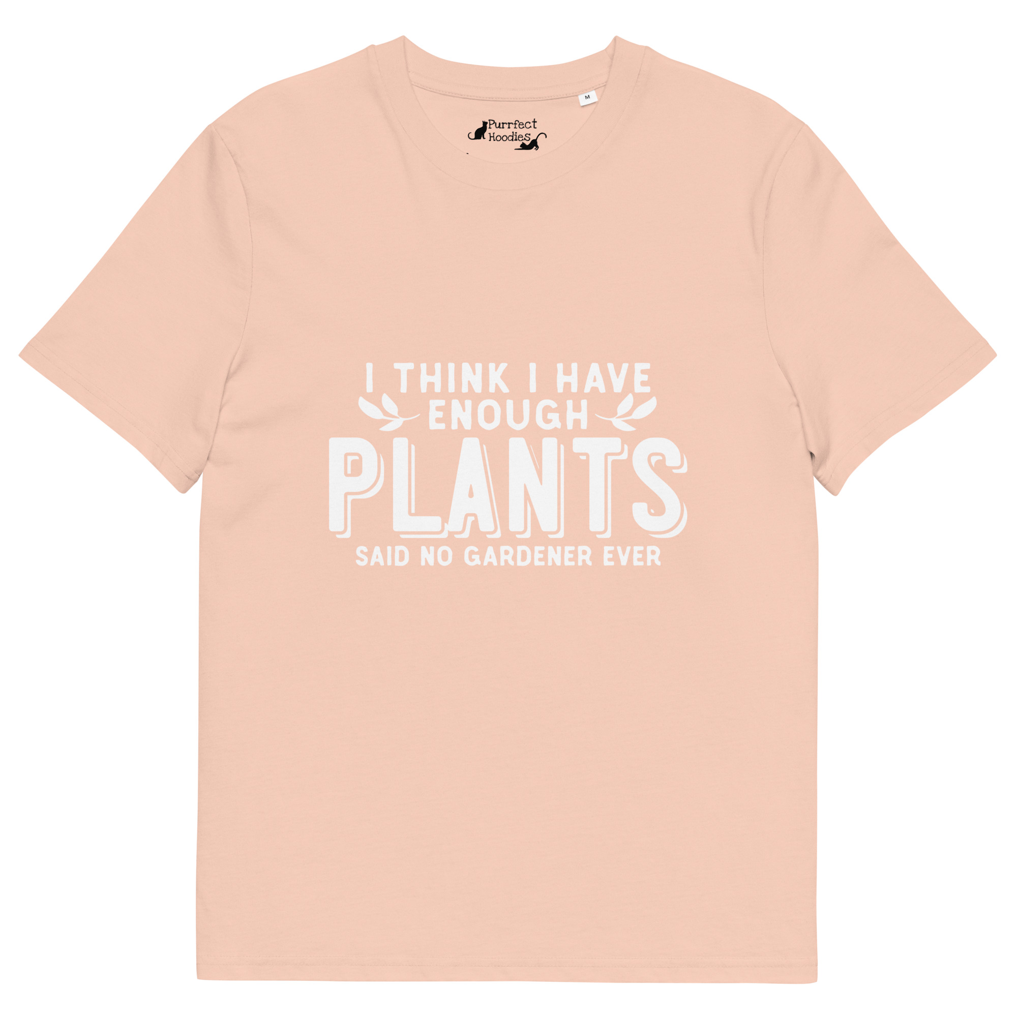 “I think I have enough plants, said no gardener ever” Organic Cotton T-Shirt - Image 5