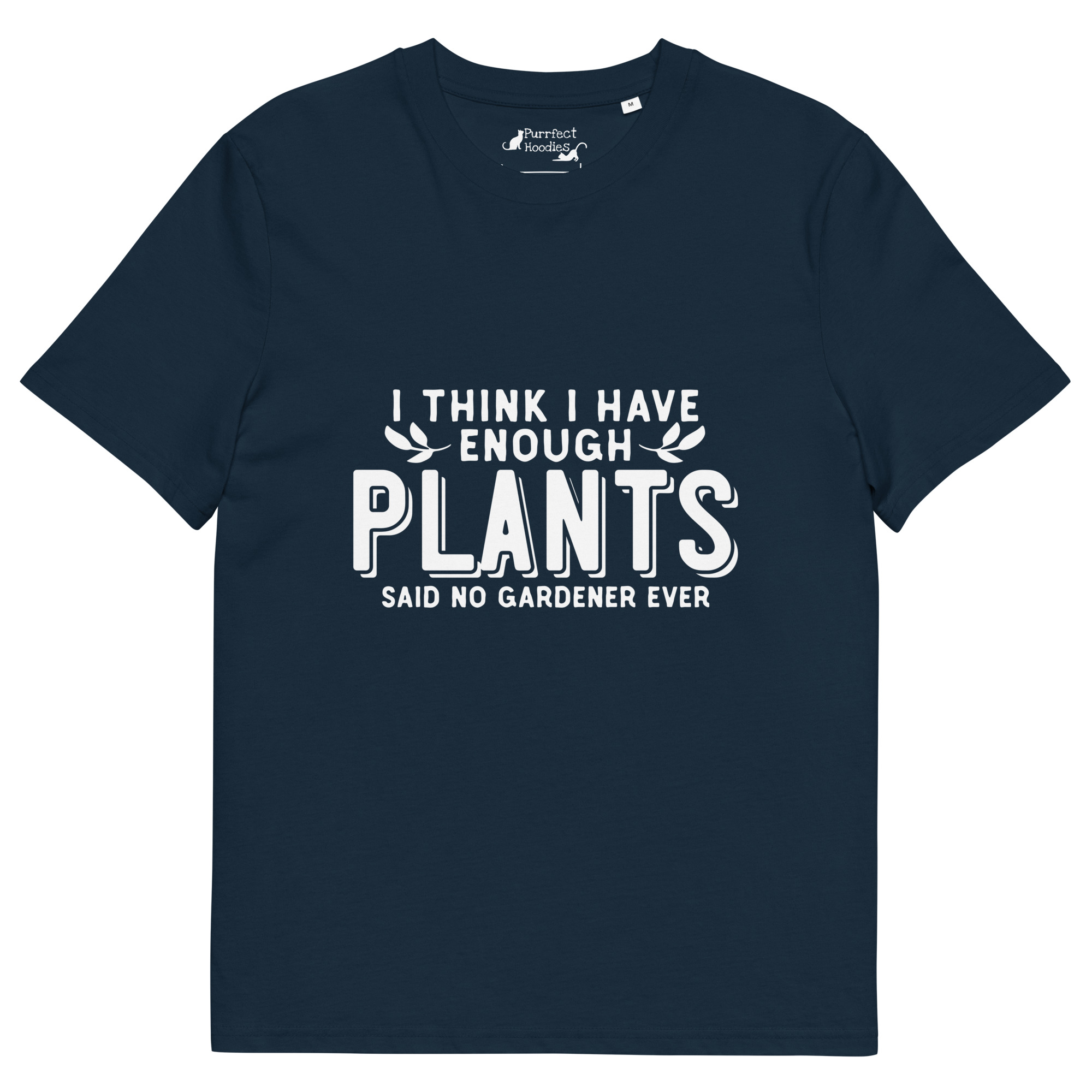 “I think I have enough plants, said no gardener ever” Organic Cotton T-Shirt - Image 15