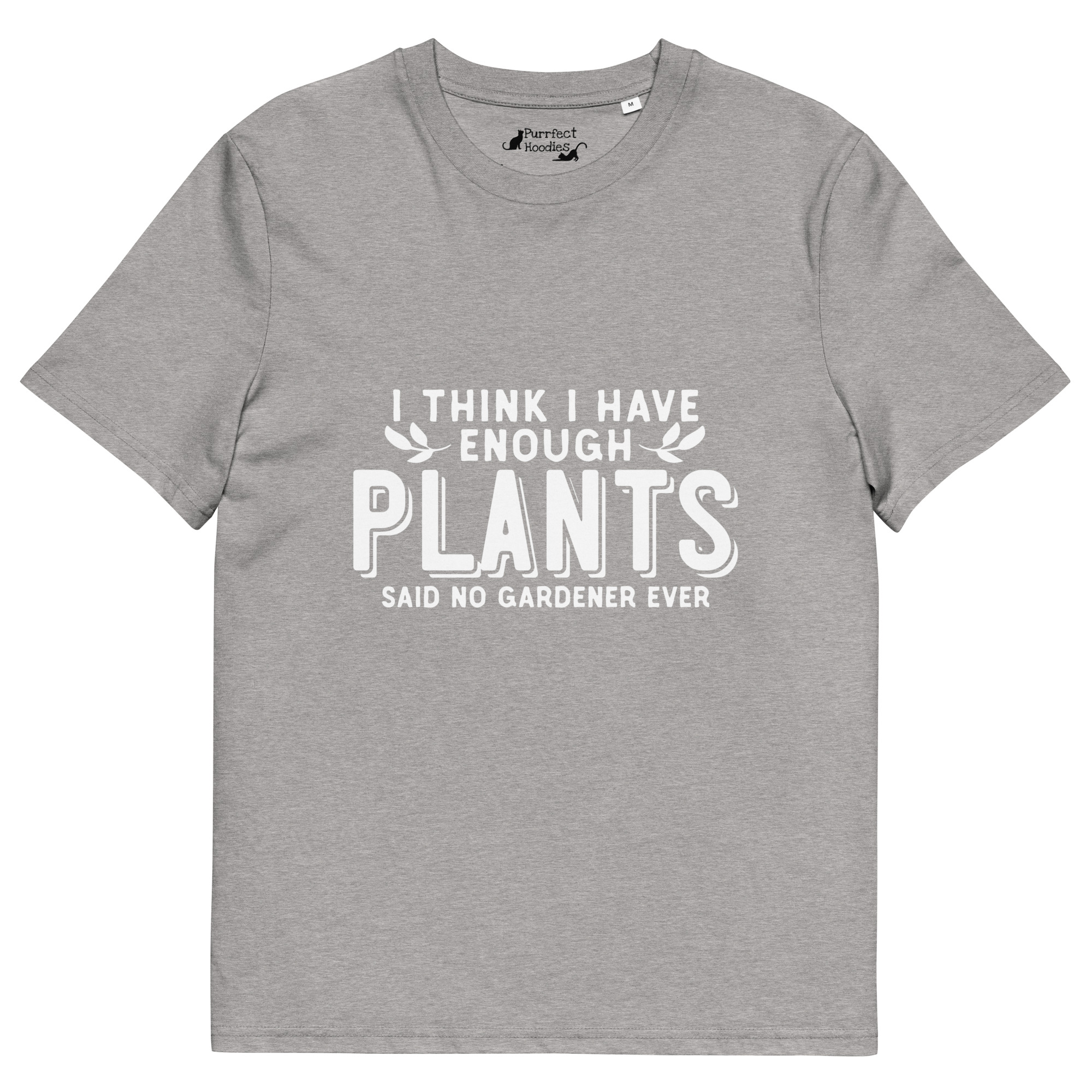 “I think I have enough plants, said no gardener ever” Organic Cotton T-Shirt - Image 7