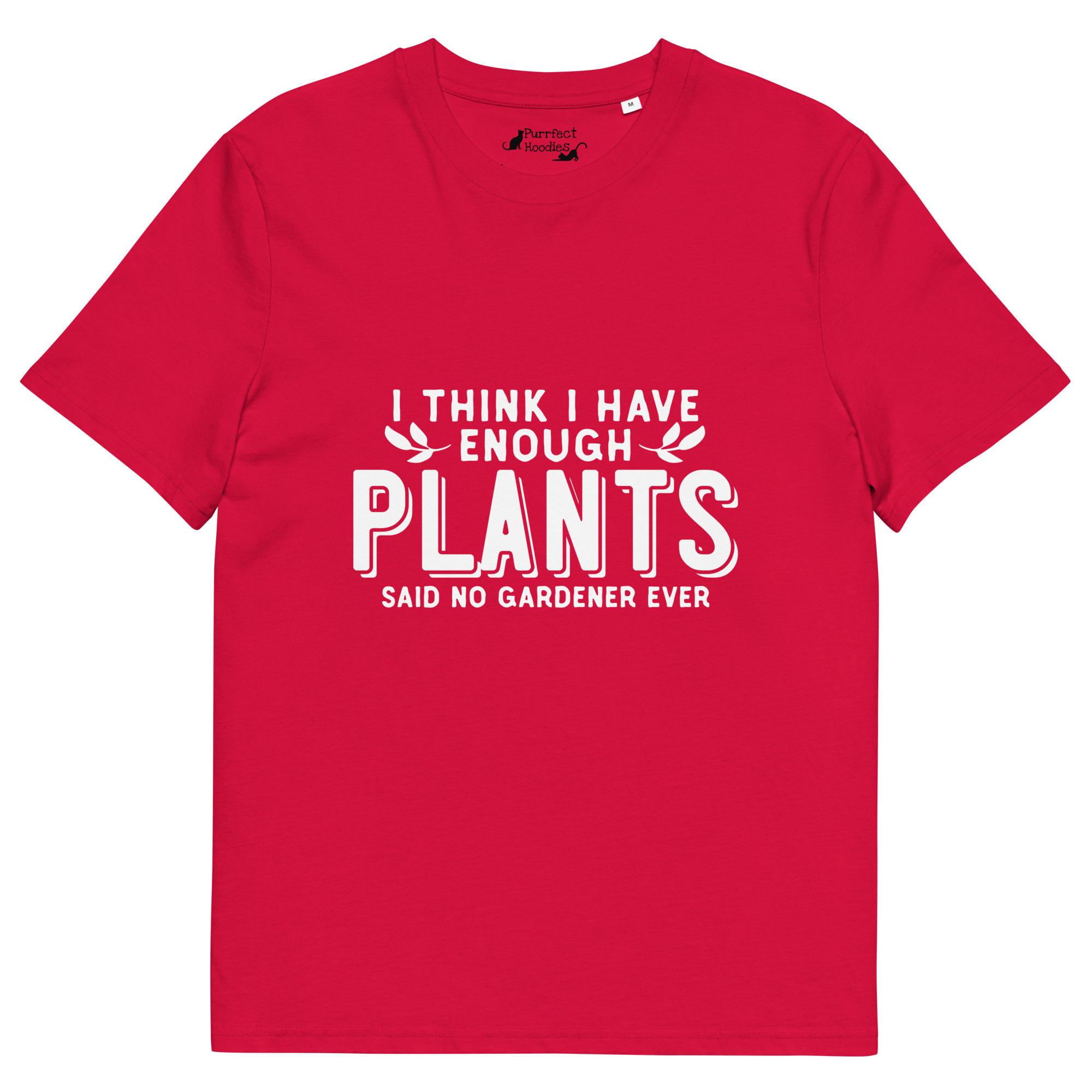 “I think I have enough plants, said no gardener ever” Organic Cotton T-Shirt - Image 11