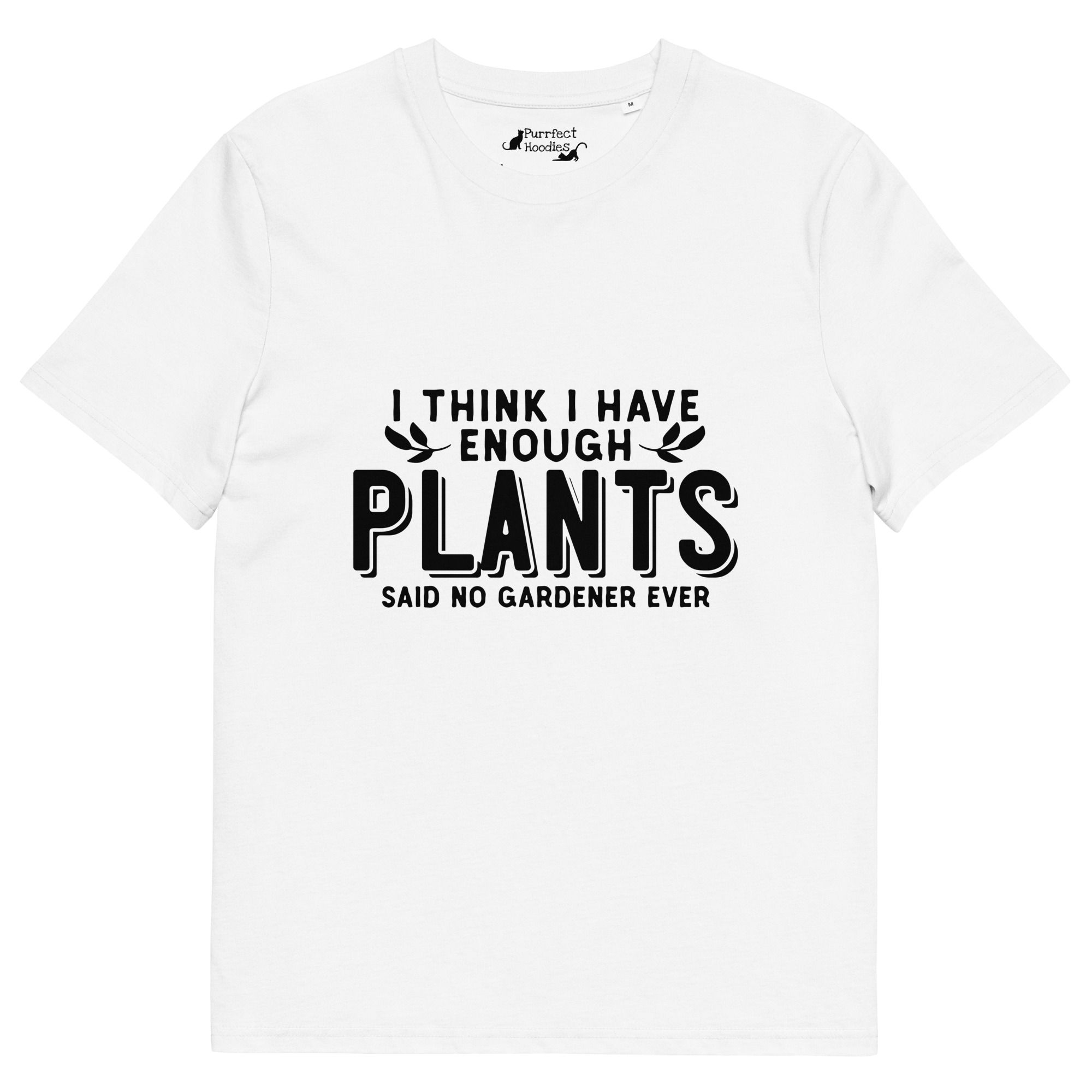 “I think I have enough plants, said no gardener ever” Organic Cotton T-Shirt - Image 2